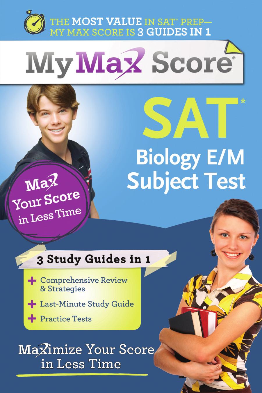 My Max Score SAT Biology E/M Subject Test: Maximize Your Score in Less Time (Repost) by Unknow
