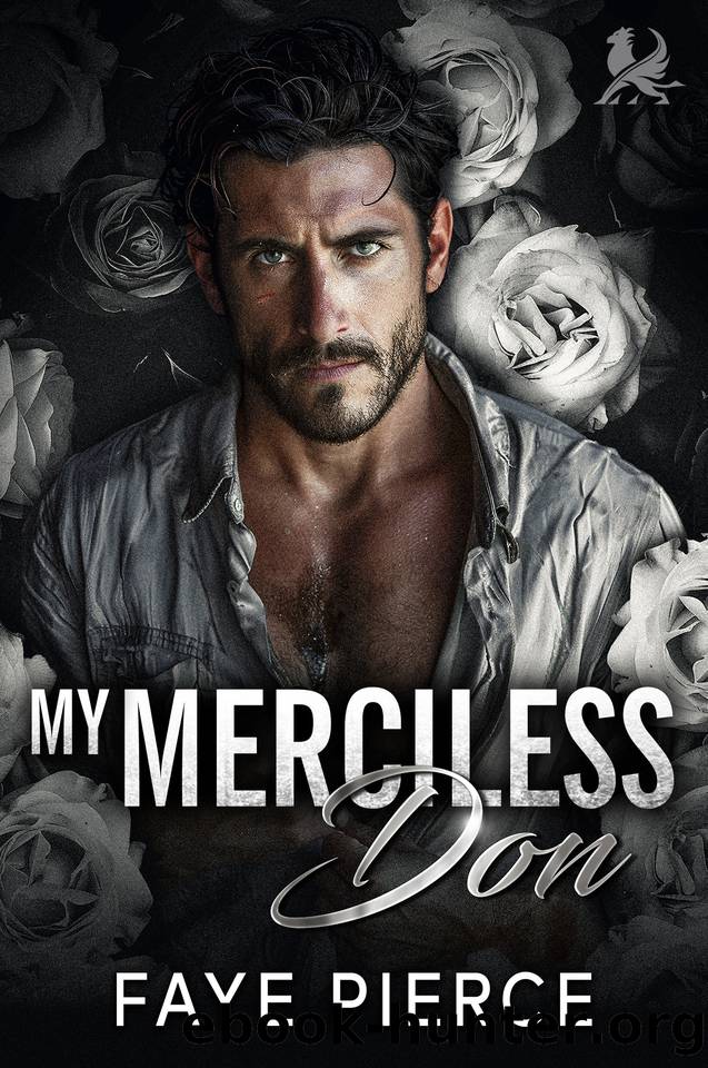 My Merciless Don: Dark Mafia Romance by Faye Pierce