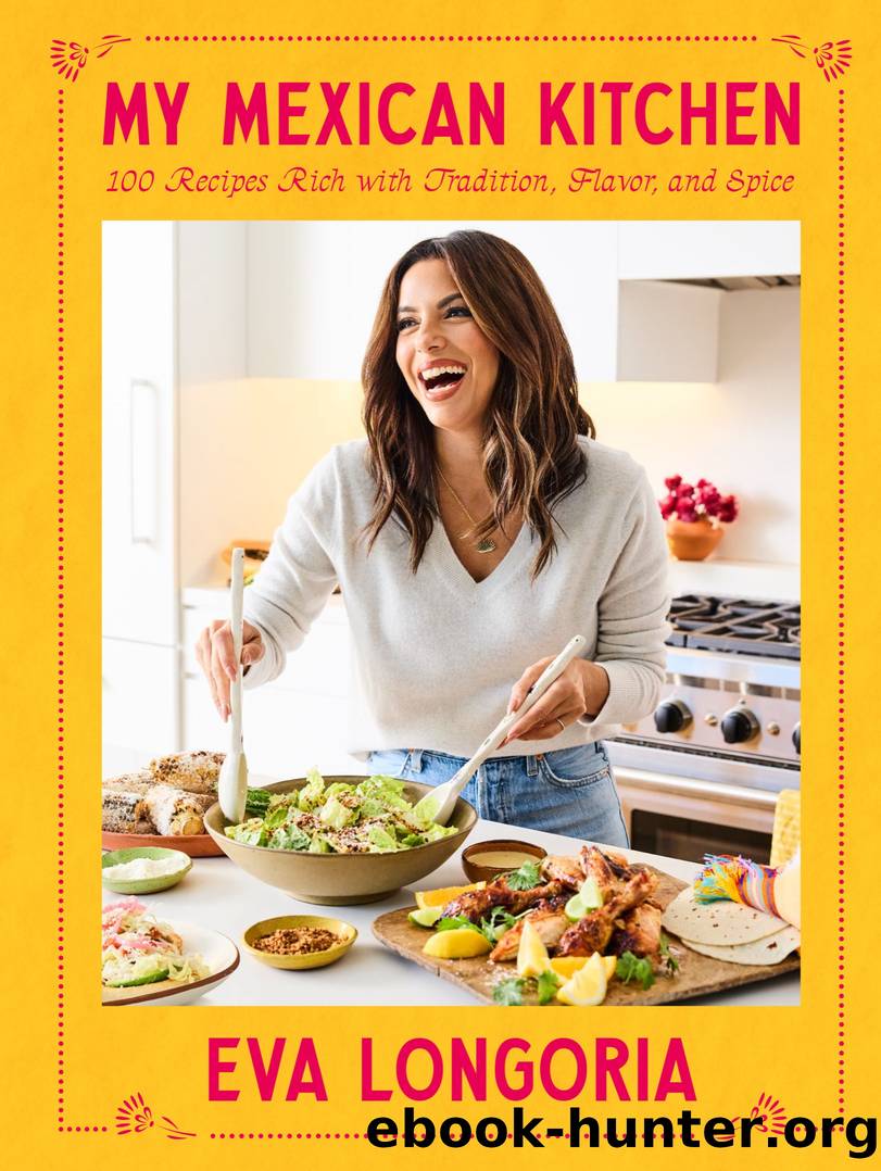 My Mexican Kitchen by Eva Longoria