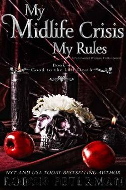 My Midlife Crisis, My Rules: A Paranormal Women's Fiction Novel : Good To The Last Death Book Four by Robyn Peterman