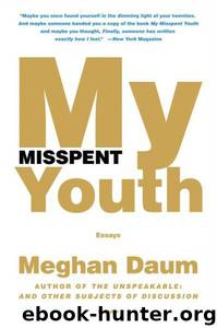 My Misspent Youth by Meghan Daum