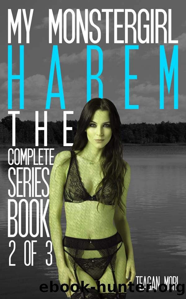 My Monstergirl Harem: The Complete Series (Book 2 Of 3) by Mori Teagan