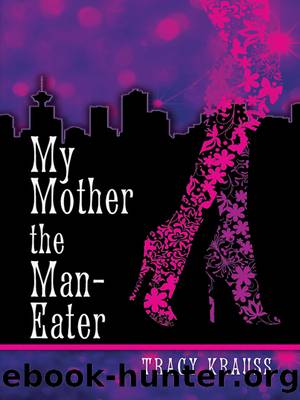My Mother the Man Eater by Tracy Krauss