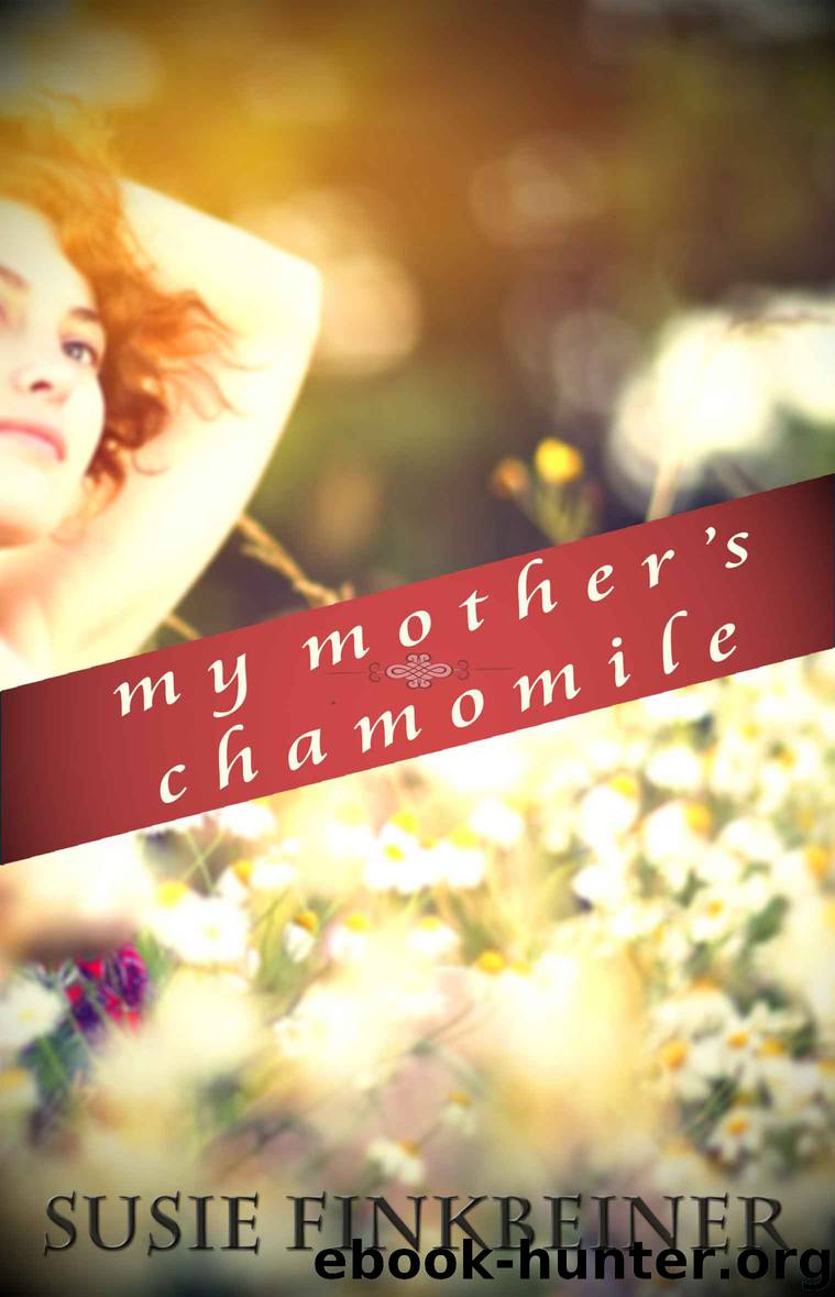 My Mother's Chamomile by Finkbeiner Susie