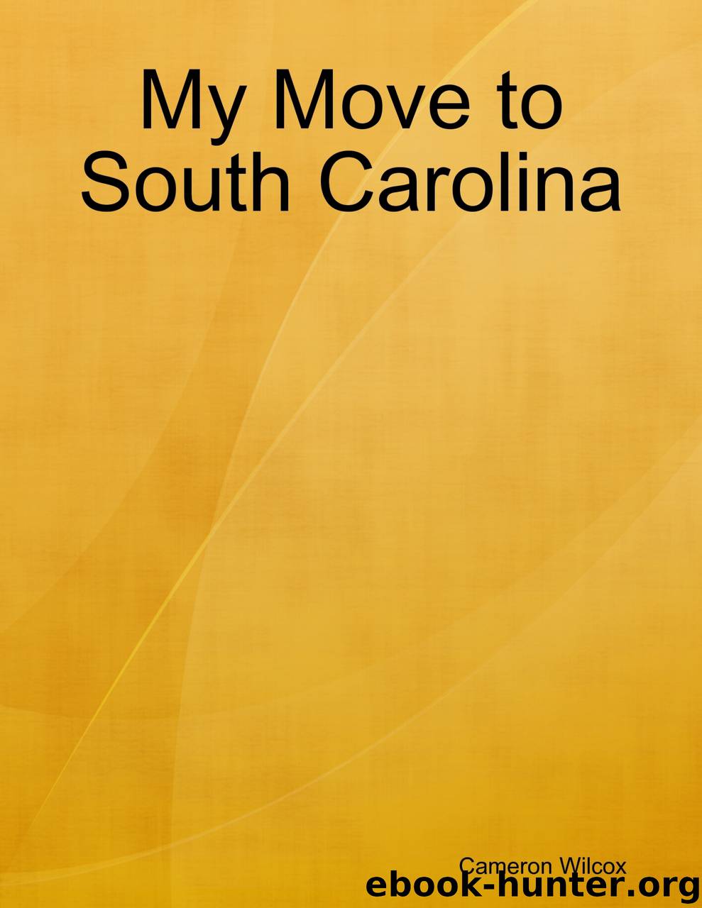 My Move to South Carolina by Cameron Wilcox