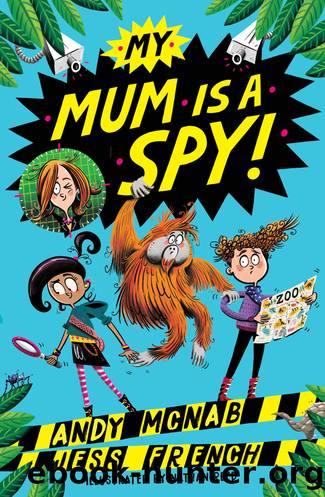 My Mum is a Spy! by Andy McNab Jess French & Nathan Reed