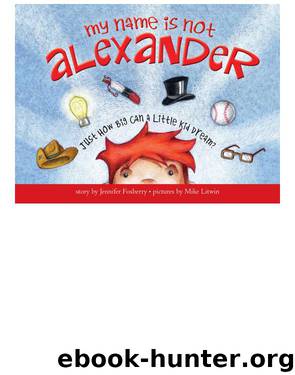 My Name Is Not Alexander by Jennifer Fosberry