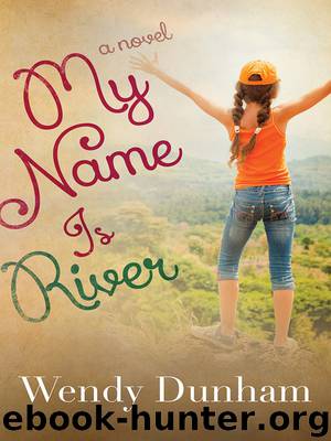 My Name Is River by Wendy Dunham