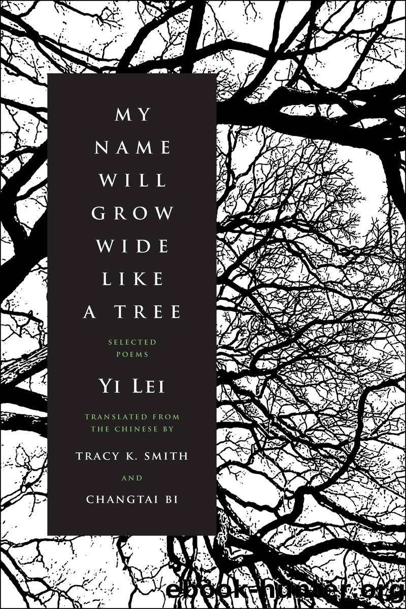 My Name Will Grow Wide Like a Tree by Yi Lei