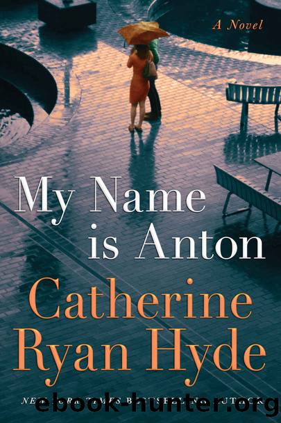 My Name is Anton by Hyde Catherine Ryan