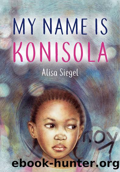 My Name is Konisola by Alisa Siegel