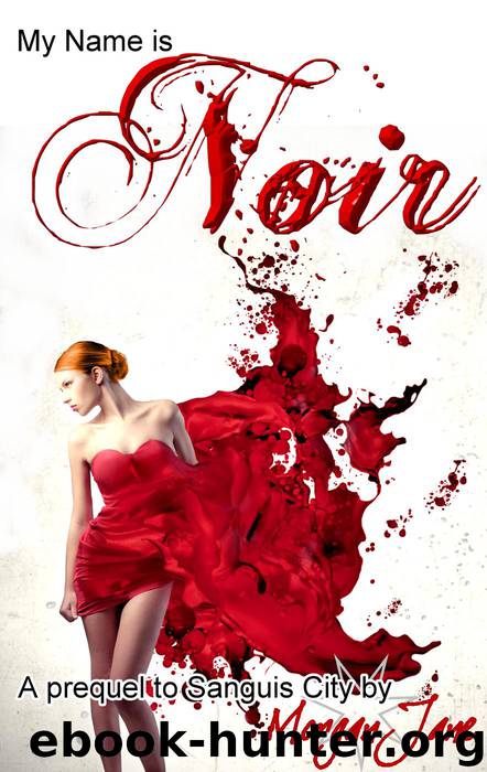 My Name is Noir (Sanguis City) by Morgan Mitchell