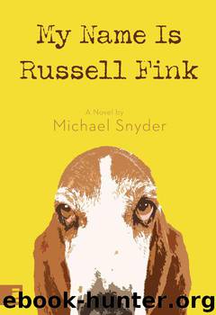 My Name is Russell Fink by Snyder Michael
