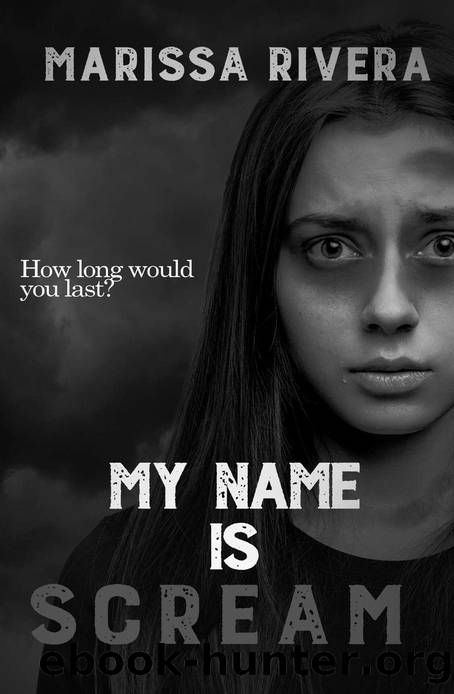 My Name is Scream (Scream Series Book 1) by Marissa Rivera