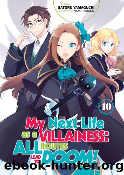My Next Life as a Villainess: All Routes Lead to Doom! Volume 10 [Complete] by Satoru Yamaguchi