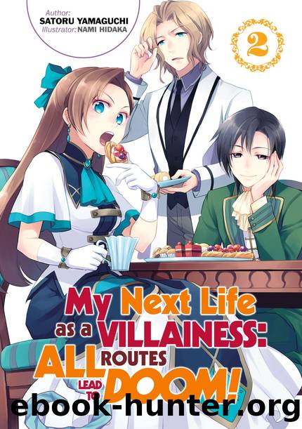 My Next Life as a Villainess: All Routes Lead to Doom! Volume 2 [Complete] by Satoru Yamaguchi