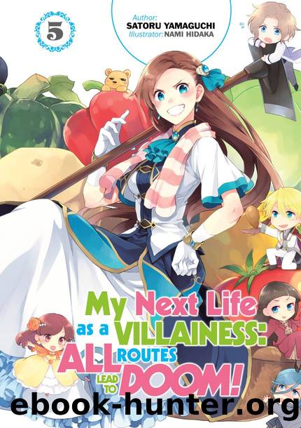 My Next Life as a Villainess: All Routes Lead to Doom! Volume 5 [Complete] by Satoru Yamaguchi