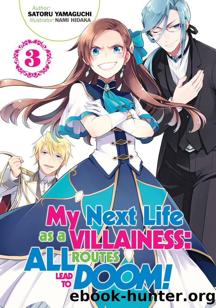 My Next Life as a Villainess: All Routes Lead to Doom!, Volume 3 by Satoru Yamaguchi
