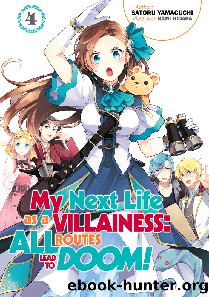 My Next Life as a Villainess: All Routes Lead to Doom!, Volume 4 by Satoru Yamaguchi