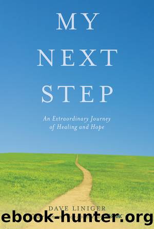 My Next Step: An Extraordinary Journey of Healing and Hope by Dave Liniger