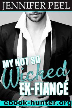 My Not So Wicked Ex-FiancÃ© by Jennifer Peel