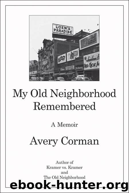 My Old Neighborhood Remembered by Avery Corman