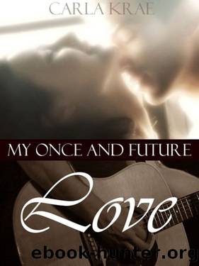 My Once and Future Love (2011 Edition) by Krae Carla