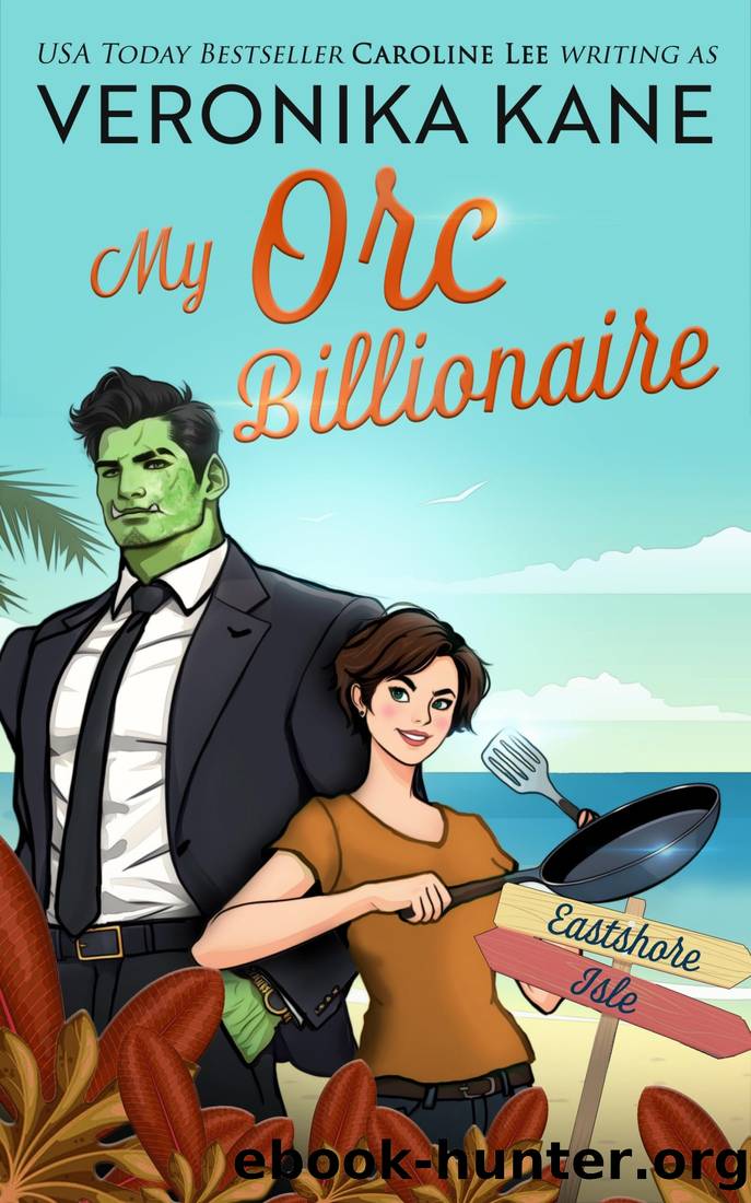 My Orc Billionaire (Eastshore Isle Book 12) by Veronika Kane