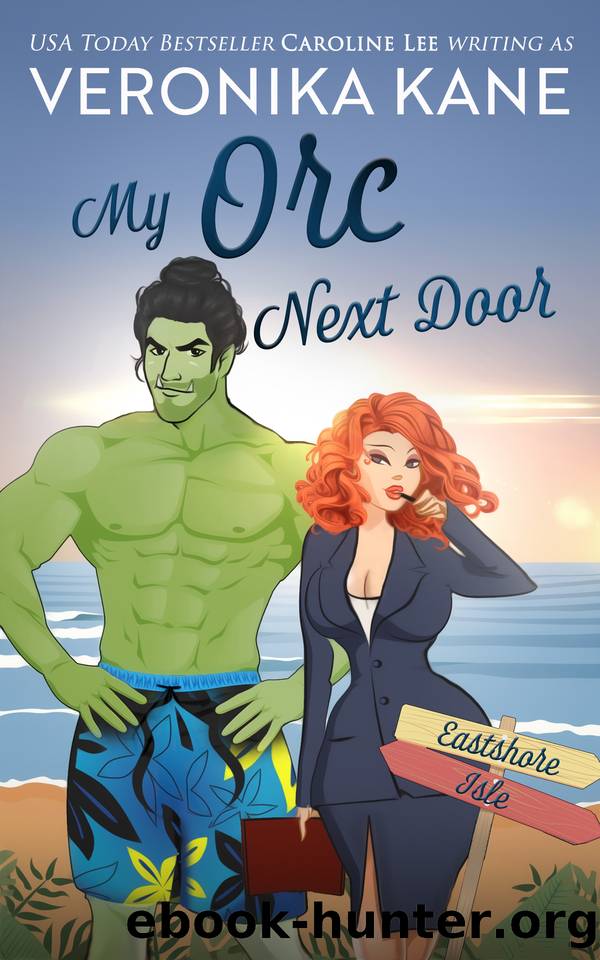 My Orc Next Door (Eastshore Isle Book 1) by Veronika Kane & Caroline Lee