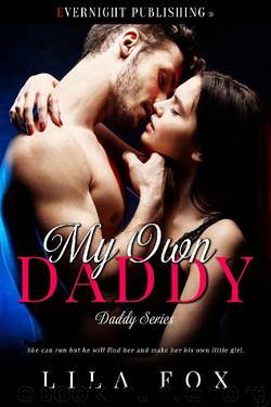 My Own Daddy (Daddy Series Book 1) by Lila Fox