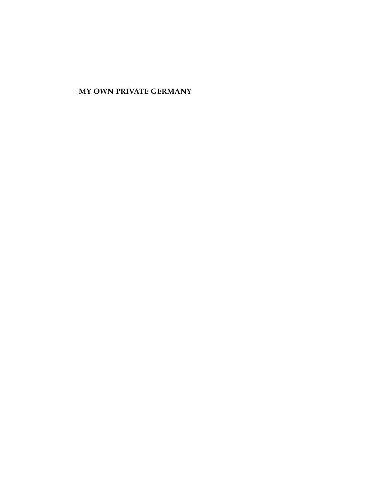 My Own Private Germany: Daniel Paul Schreber's Secret History of Modernity by Eric L. Santner