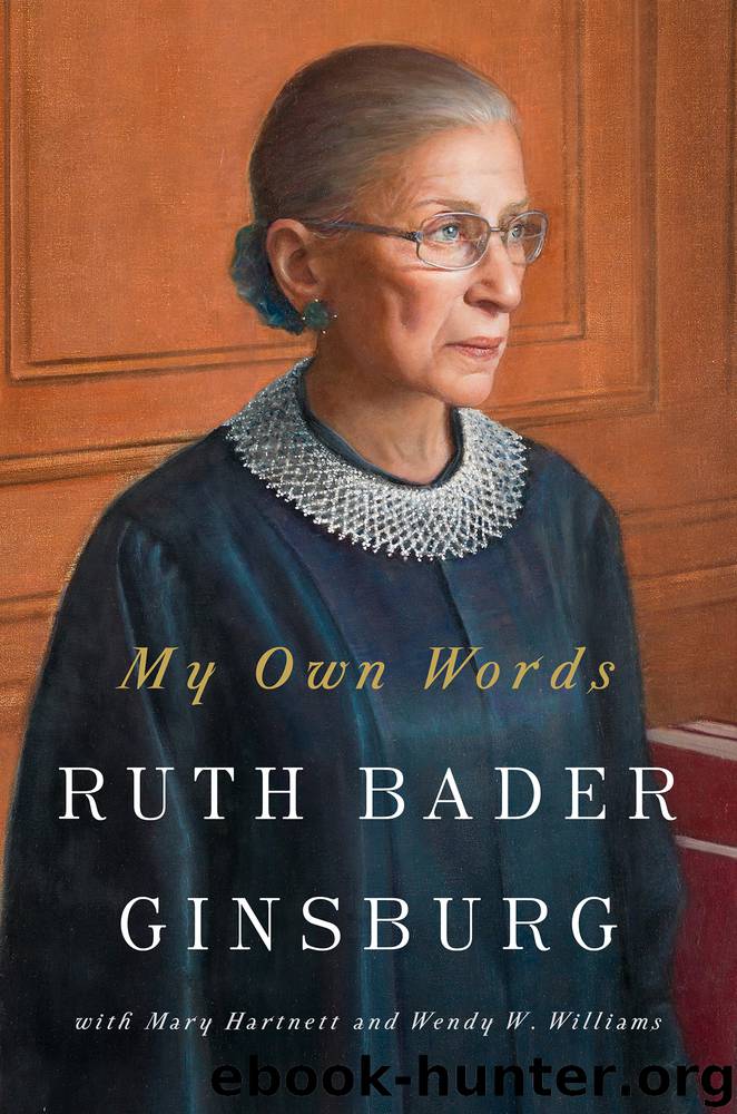 My Own Words by Ruth Bader Ginsburg & Mary Hartnett & Wendy W. Williams