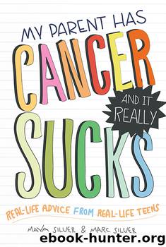 My Parent Has Cancer and It Really Sucks by Marc Silver