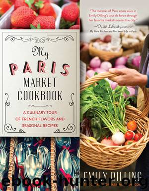 My Paris Market Cookbook by Emily Dilling