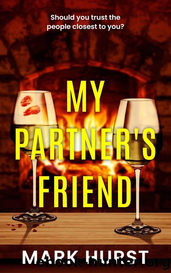 My Partner's Friend: A gripping psychological thriller by Mark Hurst