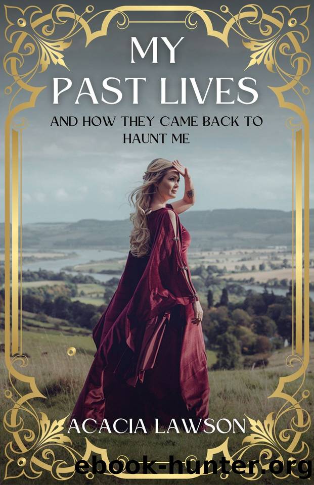 My Past Lives And How They Came Back To Haunt Me by Lawson Acacia