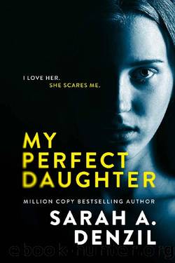 My Perfect Daughter by Sarah A. Denzil