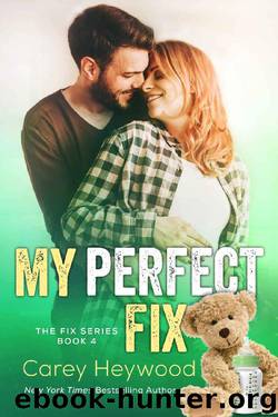 My Perfect Fix (The Fix Book 4) by Carey Heywood