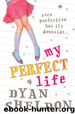 My Perfect Life by Dyan Sheldon