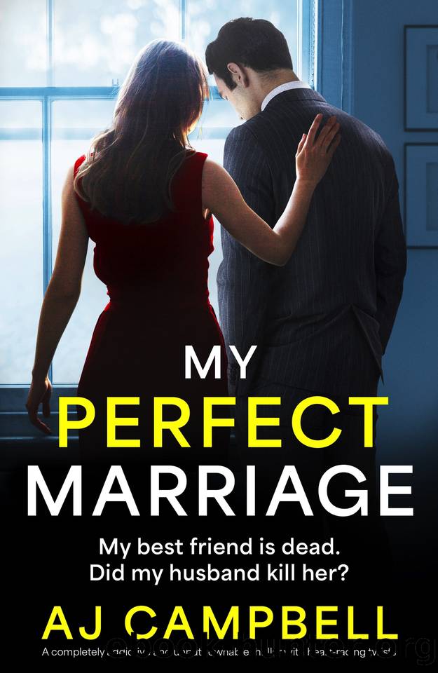 My Perfect Marriage: A completely addictive and unputdownable thriller with heart-racing twists by AJ Campbell