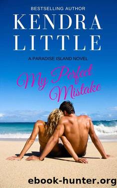 My Perfect Mistake (Paradise Island Book 1) by Little Kendra