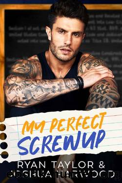 My Perfect Screwup: An MM Second Chance, Age Gap, College Romance by Ryan Taylor & Joshua Harwood