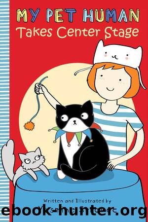 My Pet Human Takes Center Stage by Yasmine Surovec