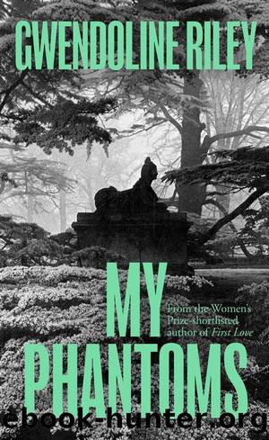 My Phantoms by Gwendoline Riley
