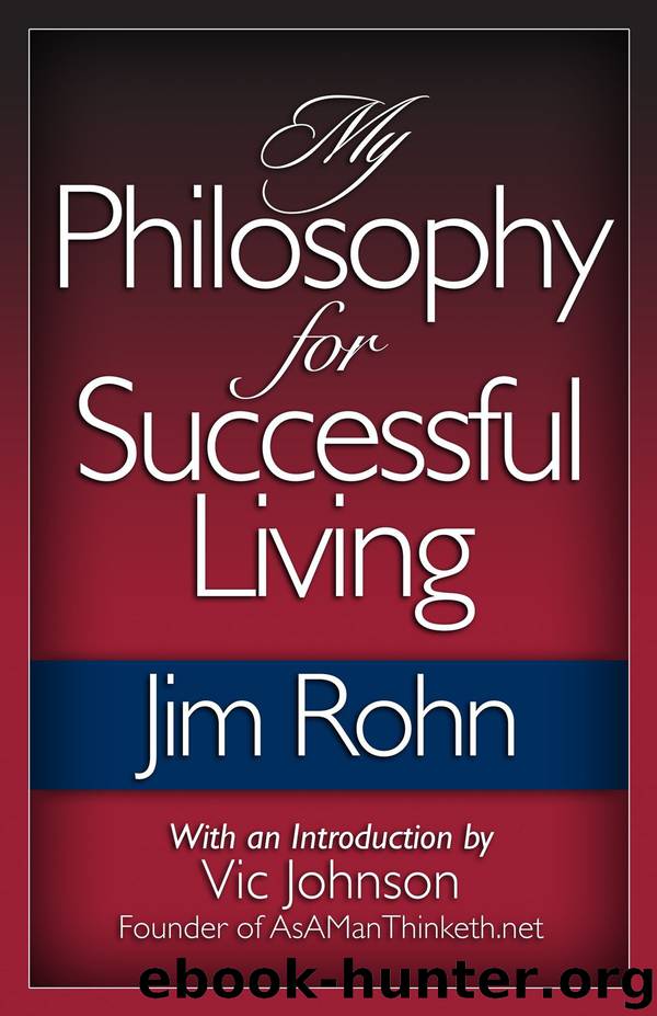 My Philosophy for Successful Living by Jim Rohn & Vic Johnson