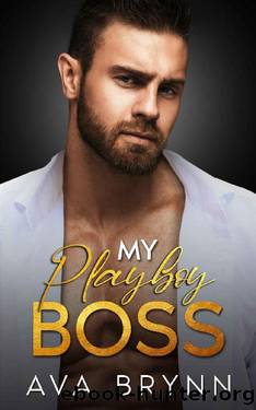 My Playboy Boss: Enemies to Lovers Opposites Attract by Ava Brynn