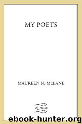 My Poets by Maureen N. McLane
