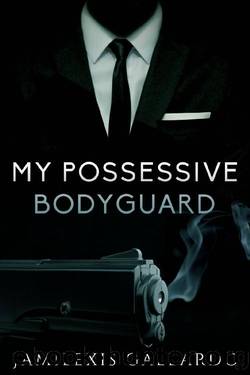 My Possessive Bodyguard by Jamilexis Gallardo