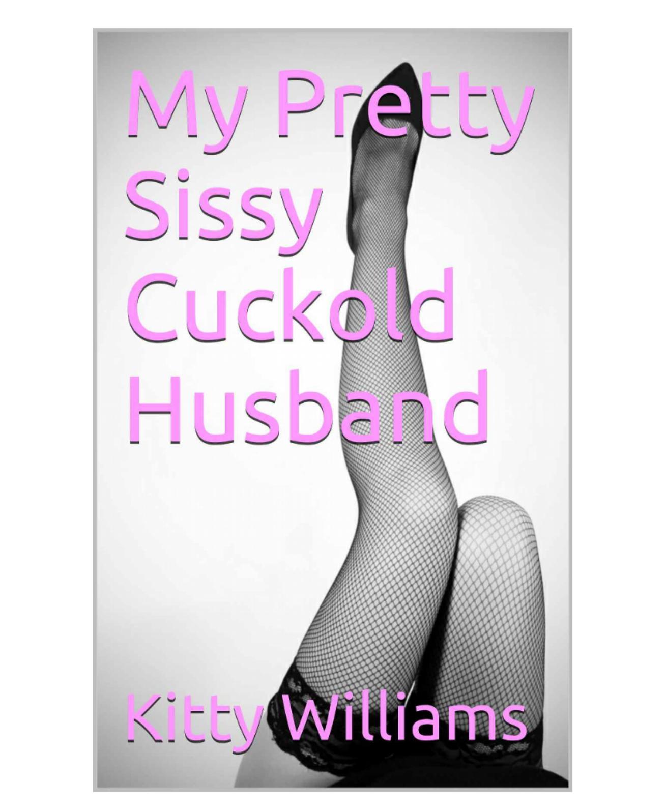 My Pretty Sissy Cuckold Husband by Unknown