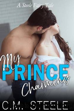 My Prince Charming (A Steele Fairy Tale) by C.M. Steele